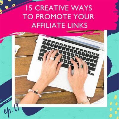 How to Promote Affiliate Links Without Website: A Journey Through Unconventional Paths